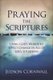 Praying The Scriptures (Paperback, Revised ed.): Judson Cornwall