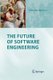 The Future of Software Engineering (Paperback, 2011 ed.): Sebastian Nanz