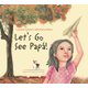 Let's Go See Papa! (Paperback): Lawrence Schimel