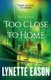 Too Close to Home (Paperback, Repackaged Edition): Lynette Eason