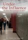 Under the Influence - The Town That Listened to Its Kids (Paperback): Patty Jo Sawvel