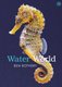 Water World (Paperback): Ben Rothery