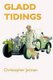 Gladd Tidings (Paperback): Christopher Jarman