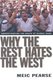 Why the Rest Hates the West - Understanding the Roots of Global Rage (Paperback): Meic Pearse