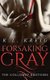 Forsaking Gray (Paperback): K L Kreig