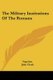 The Military Institutions Of The Romans (Paperback): Vegetius