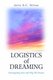 Logistics of Dreaming - Investigating How and Why We Dream (Paperback): Jerry Dc Nelson