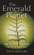 The Emerald Planet - How plants changed Earth's history (Hardcover): David Beerling