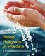 World Religions in Practice - A Comparative Introduction (Hardcover): P. Gwynne