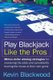 Play Blackjack Like the Pros (Paperback): Kevin Blackwood