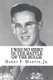 I Was No Hero in the Battle of the Bulge - Letters from My Father Telling Me I Was Too Frail and Too Weak to Face the Enemy...