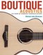 Boutique Acoustics - 180 Years of Hand-Built American Guitars (Paperback): Michael John Simmons