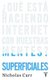 Superficiales: ?Que esta haciendo Internet con nuestras mentes? / The Shallows: What the Internet Is Doing to Our Brains - ?Que...