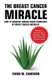 The Breast Cancer Miracle (Hardcover): Ewan Cameron