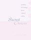 Sacred Choices Accessing the Astrology of Our Celestial Overlay (Paperback, Annotated edition): Patricia Phillips