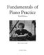 Fundamentals of Piano Practice - Third Edition (Paperback): Chuan C Chang