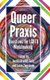 Queer Praxis - Questions for LGBTQ Worldmaking (Hardcover, New edition): Dustin Bradley Goltz, Jason Zingsheim