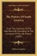 The History Of South America - From The Discovery Of The New World By Columbus, To The Conquest Of Peru By Pizarro (1830)...