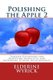 Polishing the Apple 2 - Teacher devotions for resolving conflict and improving school relationships (Paperback): Elderine Wyrick