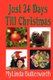 Just 24 Days Till Christmas (Paperback, 2nd ed.): Mylinda Butterworth