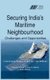 Securing India’s Maritime Neighbourhood - Challenges and Opportunities (Hardcover): Pradeep Chauhan, R. Seshadri Vasan, Rishi...