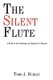 The Silent Flute - A Walk in the Footsteps of Alzheimer's Disease (Hardcover): Todd J. Hubley