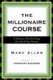 The Millionaire Course - Living the Life of Your Dreams (Paperback): Marc Allen