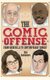 The Comic Offense from Vaudeville to Contemporary Comedy - Larry David, Tina Fey, Stephen Colbert, and Dave Chappelle...