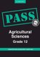 PASS Agricultural Sciences Grade 12 English (Paperback, New edition): Altus Strydom, Henricho Ferreira, Peter J. Holmes