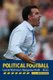 Political Football - Lawrie McKinna's Dangerous Truth (Paperback): Adrian Deans