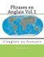 Phrases en Anglais Vol.1 - L'anglais au francais (French, Paperback): Monique Cossard, Robert Salazar, Nik Marcel