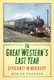 The Great Western's Last Year - Efficiency in Adversity (Paperback): Adrian Vaughan