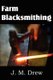 Farm Blacksmithing (Paperback): J.M. Drew