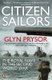 Citizen Sailors - The Royal Navy in the Second World War (Paperback): Glyn Prysor