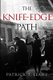 The Knife-Edge Path (Paperback): Patrick T. Leahy