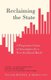 Reclaiming the State - A Progressive Vision of Sovereignty for a Post-Neoliberal World (Paperback): William Mitchell, Thomas...