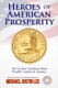 Heroes of American Prosperity - The Greatest Teachings about Wealth Creation in America (Paperback): Michael Justin Lee
