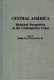 Central America - Historical Perspectives on the Contemporary Crises (Hardcover): Ralph Woodward
