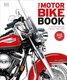 The Motorbike Book - The Definitive Visual History (Hardcover): Dk