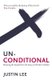 Unconditional - Rescuing the Gospel from the Gays-vs-Christians Debate (Paperback): Justin Lee