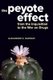 The Peyote Effect - From the Inquisition to the War on Drugs (Hardcover): Alexander S Dawson