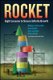 Rocket: Eight Lessons to Secure Infinite Growth (Hardcover, Ed): Michael Silverstein, Dylan Bolden, Rune Jacobsen, Rohan Sajdeh