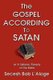The Gospel According to Satan - or A Satanic Parody of the Bible (Paperback): Secesh Bob L'aloge