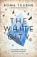 The White City (Hardcover): Roma Tearne