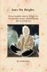 Into Da Bright: Poetry Inspired And In Tribute To The Ruchira Avatar Adi Da Samraj (Revised Edition) (Paperback): Aaron Joy,...