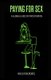 Paying For Sex - A Global Guide to Prostitution (Paperback): Rockit Reports