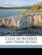 Class Secretaries and Their Duties (Paperback): Cornell University Cornell Association