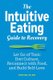 The Intuitive Eating Guide to Recovery - Let Go of Toxic Diet Culture, Reconnect with Food, and Build Self-Love (Paperback):...