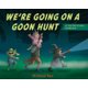 We're Going on a Goon Hunt (Hardcover): Michael Rex