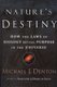 Nature's Destiny - How the Laws of Biology Reveal Purpose in the Universe (Paperback, Original ed.): Michael J Denton